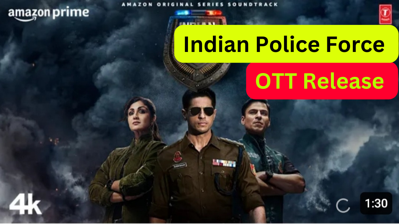 Indian Police Force OTT Release